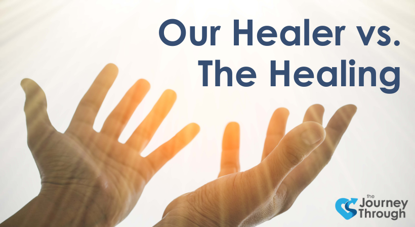 Leaning Into Our Healer vs The Healing